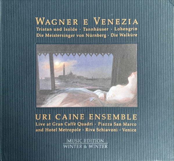 Richard Wagner / Uri Caine Ensemble - Wagner E Venezia | Winter & Winter (910 013-2)