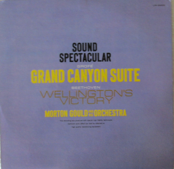 Ferde Grofé , Ludwig van Beethoven , Morton Gould And His Orchestra - Grofé ― Grand Canyon Suite • Beethoven ― Wellington's Victory | RCA Victor Red Seal (LM-2433) - 2