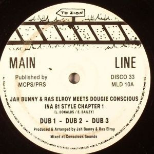 Jah Bunny & Ras Elroy Meets Dougie Conscious - Ina 81 Style Chapter 1 / Chapter 2 | Main Line (MLD 10) - main