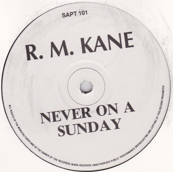 R.M. Kane - Never On A Sunday | Sapphire Records (SAPT 101) R.M. Kane - Never On A Sunday | Sapphire Records (SAPT 101)