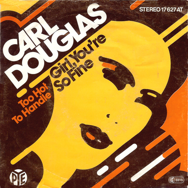 Carl Douglas - Girl, You're So Fine | Pye Records (17 627 AT)