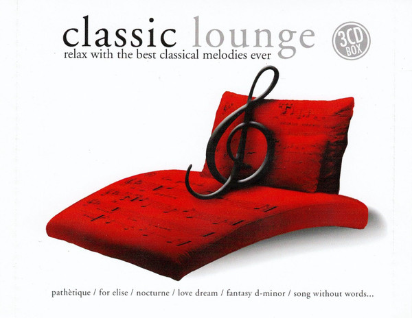 Various - Classic Lounge : Relax With The Best Classical Melodies Ever | ZYX Music (Box 7747-2) Various - Classic Lounge : Relax With The Best Classical Melodies Ever | ZYX Music (Box 7747-2)