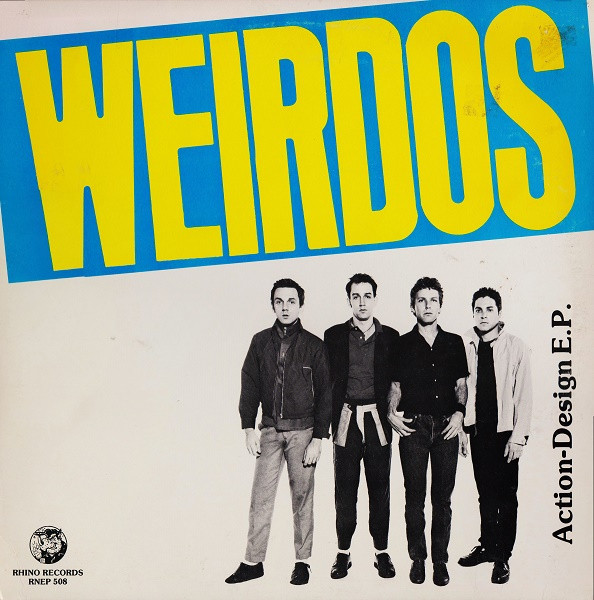 The Weirdos - Action-Design E.P. | Rhino Records (RNEP 508) The Weirdos - Action-Design E.P. | Rhino Records (RNEP 508)