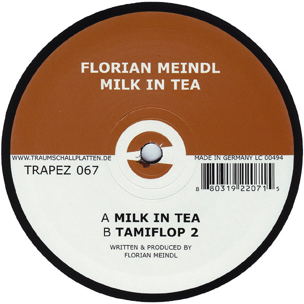 Florian Meindl - Milk In Tea | Trapez (TRAPEZ 067)