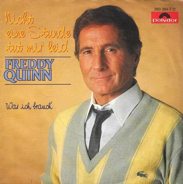 Freddy Quinn - Nicht Eine Stunde Tut Mir Leid | Polydor (883 384-7)
