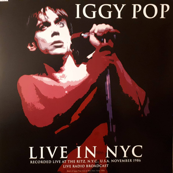 Iggy Pop - Live In NYC, Recorded Live At The Ritz, N.Y.C., U.S.A., November 1986 | Cult Legends (CL75006)