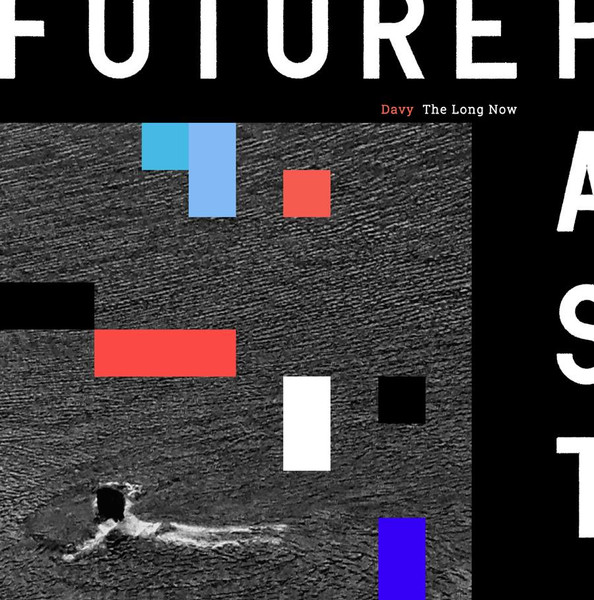 Davy - The Long Now | Futurepast (FP001)