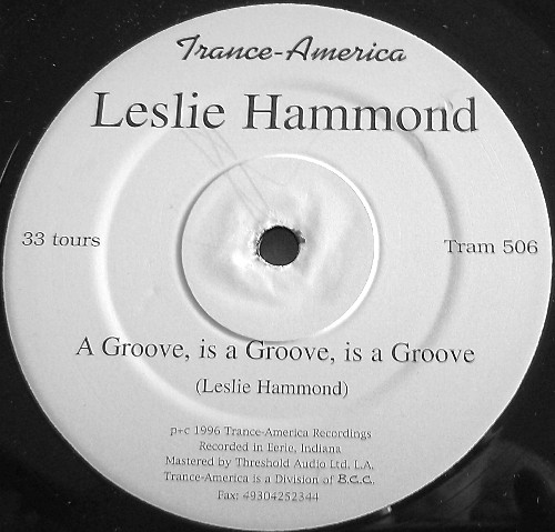 Leslie Hammond / Kate-Olivia Martinez - A Groove, Is A Groove, Is A Groove / Don't U Wanna Dance | Trance-America (Tram 506) - 2