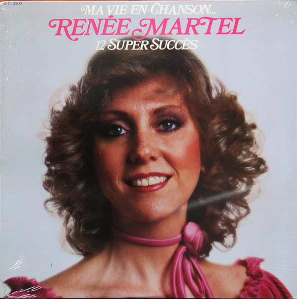Renée Martel - Ma Vie En Chanson... | GC (G.C. 2203) - main