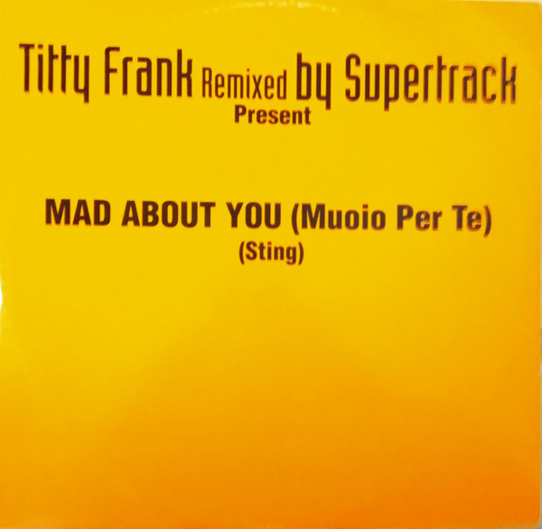 Titty Frank Remixed By Supertrack - Mad About You (Muoio Per Te) | Disc-O-Very Records (DSV 5041) - main