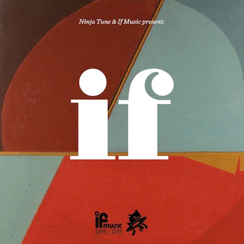 Various - Ninja Tune & If Music Present: If (If Music Is 10) | Ninja Tune (ZEN198)