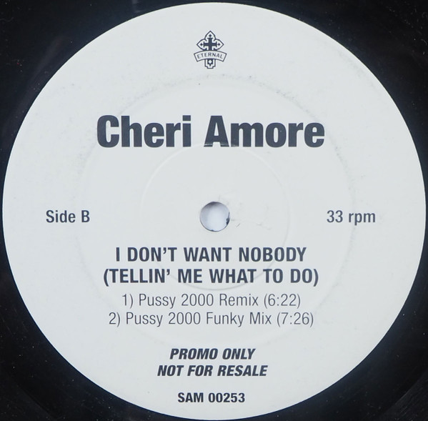 Cherie Amore - I Don't Want Nobody (Tellin' Me What To Do) | Eternal (SAM 00253)