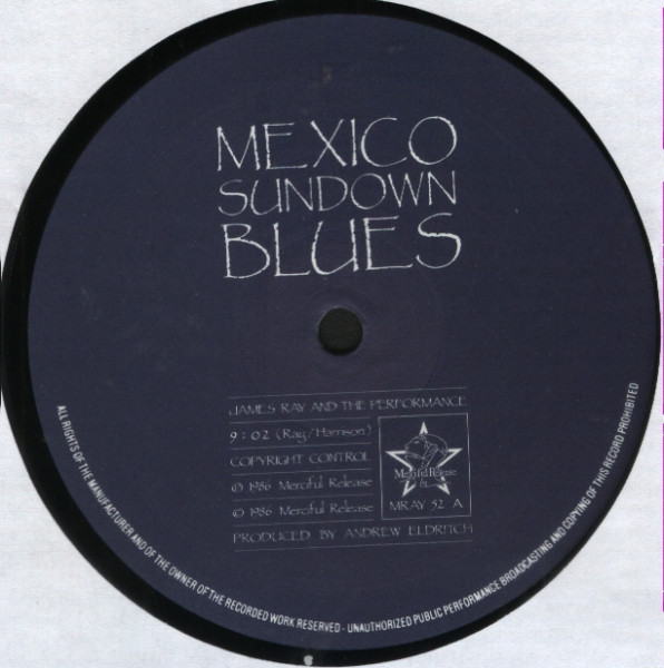 James Ray And The Performance - Mexico Sundown Blues | Merciful Release (MRAY 52) - 3 James Ray And The Performance - Mexico Sundown Blues | Merciful Release (MRAY 52) - 3