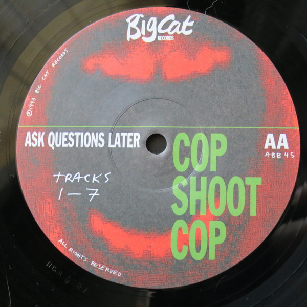 Cop Shoot Cop - Ask Questions Later | Big Cat (ABB45) - 3 Cop Shoot Cop - Ask Questions Later | Big Cat (ABB45) - 3