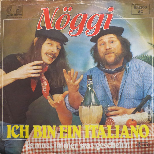 Nöggi - Ich Bin Ein Italiano / Es Muss Immer 'Was Geschehen | Jupiter Records (6.13206)