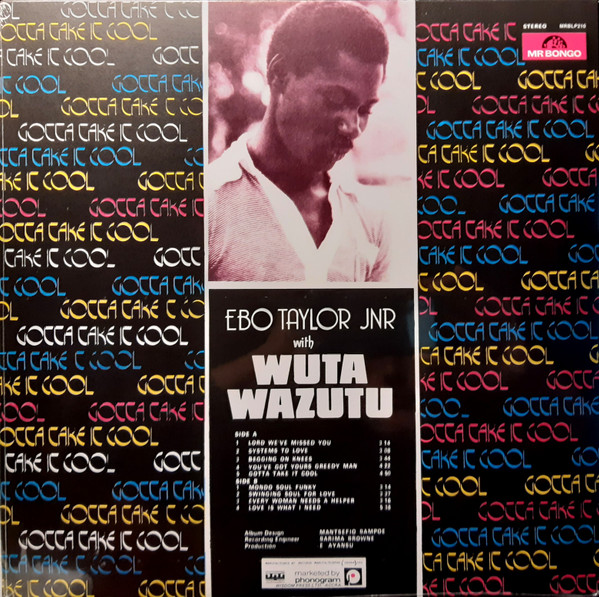 Ebo Taylor Jr. With Wuta Wazutu - Gotta Take It Cool | Mr Bongo (MRBLP210)