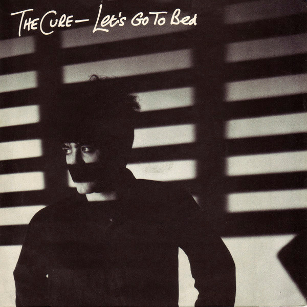 The Cure - Let's Go To Bed | Fiction Records (FICS 17) - main The Cure - Let's Go To Bed | Fiction Records (FICS 17) - main