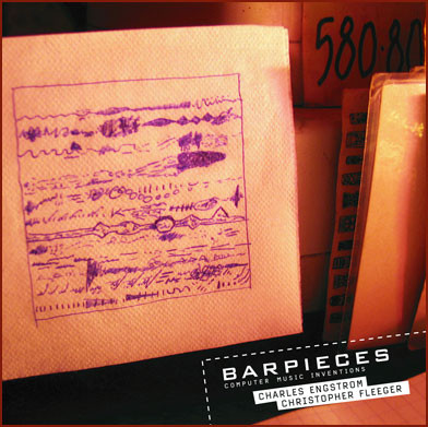 Charles Engstrom & Christopher Fleeger - Barpieces - Computer Music Inventions | Ping Records (D-100) - main