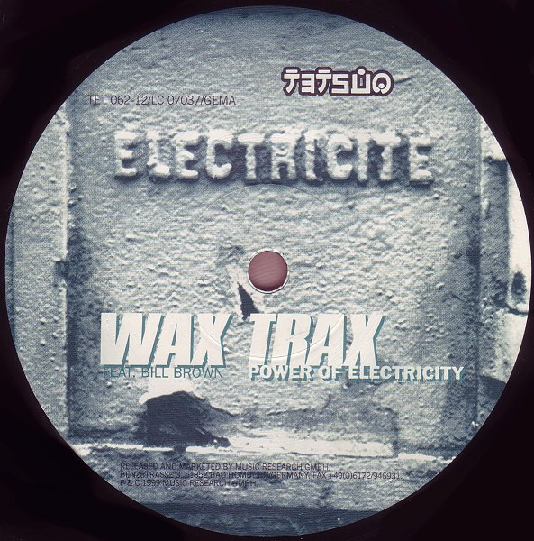 Wax Trax Feat. Bill Brown - Power Of Electricity | Tetsuo (TET 062-12) - 4 Wax Trax Feat. Bill Brown - Power Of Electricity | Tetsuo (TET 062-12) - 4