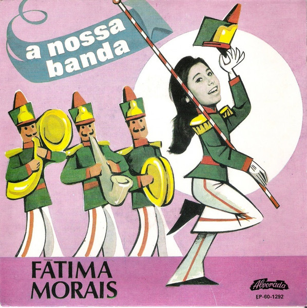 Fátima Morais - A Nossa Banda | Alvorada (EP-60-1292)