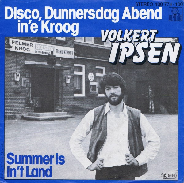 Volkert Ipsen - Disco, Dunnersdag Abend In'e Kroog | Ariola (100 774)