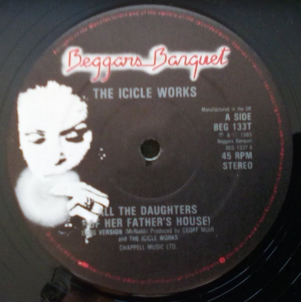 The Icicle Works - All The Daughters (Of Her Father's House) | Beggars Banquet (BEG 133T) - 3