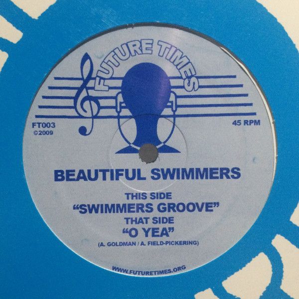 Beautiful Swimmers - Swimmers Groove / O Yea | Future Times (FT003)