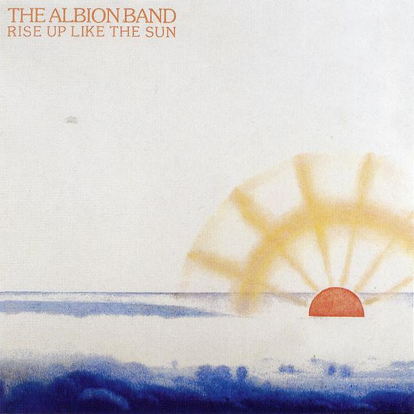 The Albion Band - Rise Up Like The Sun | Harvest (1066121) - main