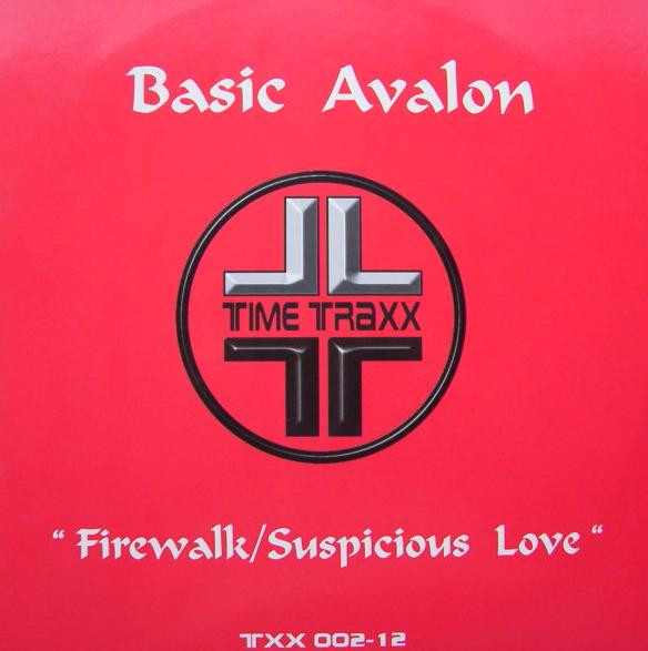 Basic Avalon - Firewalk / Suspicious Love | Time Traxx (TXX 002-12) - main Basic Avalon - Firewalk / Suspicious Love | Time Traxx (TXX 002-12) - main