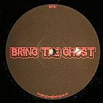 Unknown Artist - Bring The Ghost | Not On Label (BTG1, 73071M1) - main Unknown Artist - Bring The Ghost | Not On Label (BTG1, 73071M1) - main