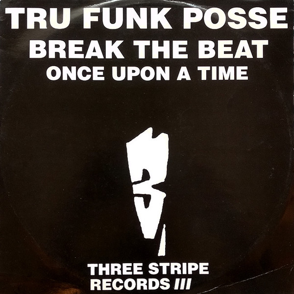 Tru Funk - Break The Beat / Once Upon A Time | Three Stripe Records (SAM 1115)