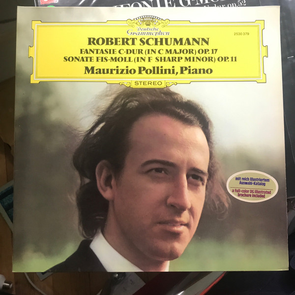 Robert Schumann , Maurizio Pollini - Fantasie C-Dur = In C Major Op. 17 / Sonate Fis-Moll = In F Sharp Minor Op. 11 | Deutsche Grammophon (2530 379)