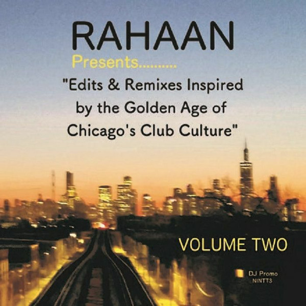Rahaan - Chicago's Club Culture Volume Two | Now Is Not The Time (NINTT3)