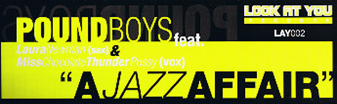 Pound Boys feat. Laure Newman & Miss Chocolate Thunder Pussy - A Jazz Affair | Look At You Records (LAY002) - main