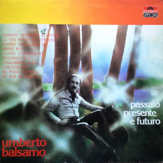 Umberto Balsamo - Passato Presente E Futuro | Polydor (2449 015) - main Umberto Balsamo - Passato Presente E Futuro | Polydor (2449 015) - main