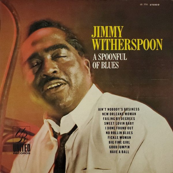 Jimmy Witherspoon - A Spoonful Of Blues | United Records (US 7715)