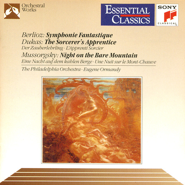Hector Berlioz / Paul Dukas / Modest Mussorgsky - The Philadelphia Orchestra , Eugene Ormandy - Symphonie Fantastique / The Sorcerer's Apprentice / Night On The Bare Mountain | Sony Classical (SBK 46 329)