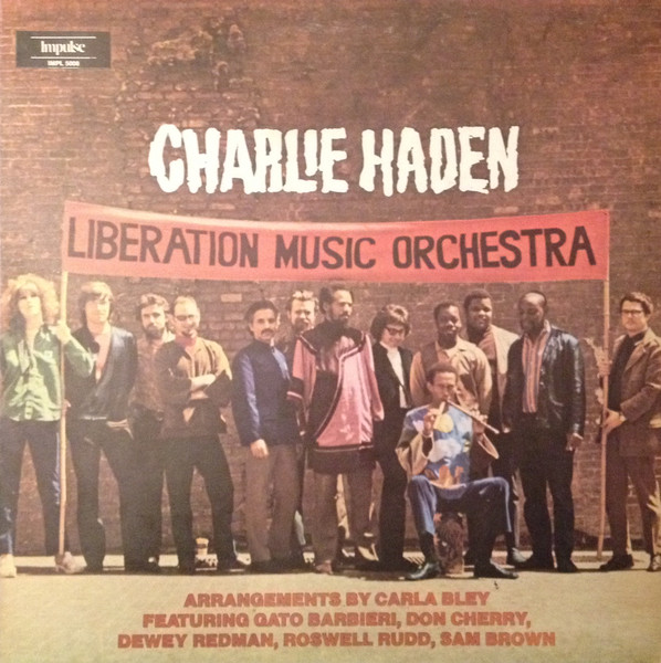 Charlie Haden - Liberation Music Orchestra | ABC Impulse! (IMPL 5008) - main Charlie Haden - Liberation Music Orchestra | ABC Impulse! (IMPL 5008) - main