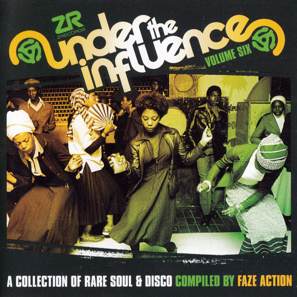 Faze Action - Under The Influence Volume Six (A Collection Of Rare Soul & Disco) | Z Records (ZEDDCD043)