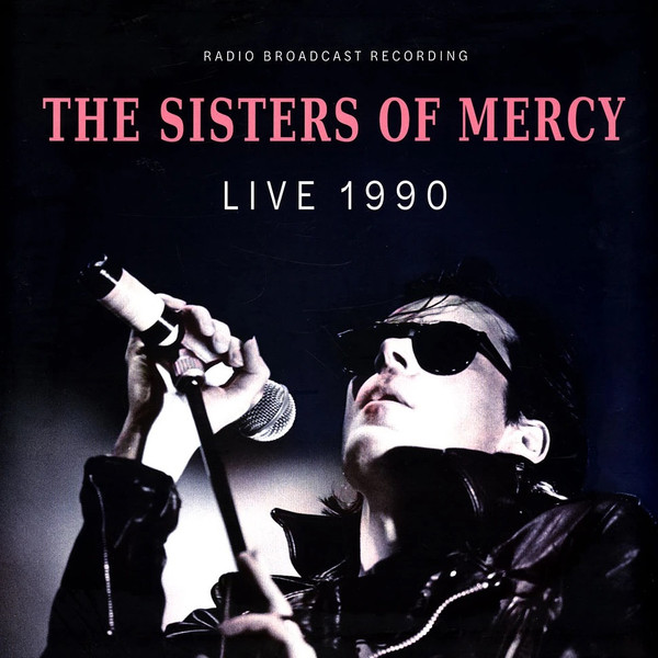 The Sisters Of Mercy - Live 1990 | Pink Flamingo Music Distribution (PFM 81507)