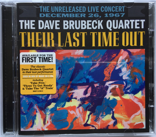The Dave Brubeck Quartet - Their Last Time Out: The Unreleased Live Concert, December 26, 1967. | Columbia (88697 81562 2) - main The Dave Brubeck Quartet - Their Last Time Out: The Unreleased Live Concert, December 26, 1967. | Columbia (88697 81562 2) - main