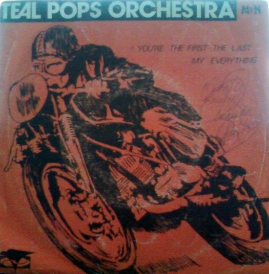 Teal Pops Orchestra - You're The First The Last My Everything | Discos Teal Roda, Lda. (MS 455) - main