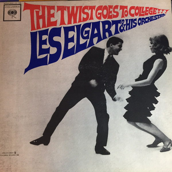 Les Elgart And His Orchestra - The Twist Goes To College | Columbia (CL 1785) - main Les Elgart And His Orchestra - The Twist Goes To College | Columbia (CL 1785) - main