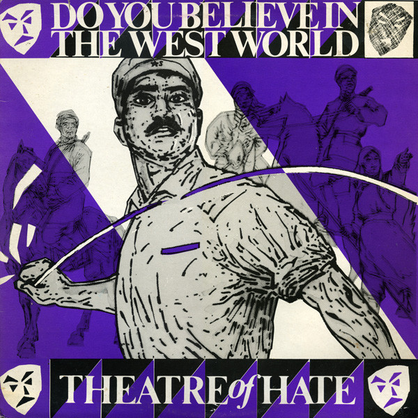 Theatre Of Hate - Do You Believe In The Westworld | Burning Rome Records (BRR T2)