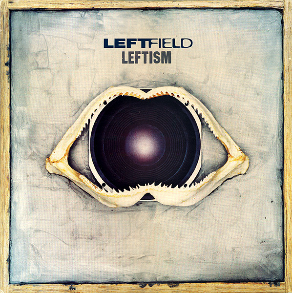 Leftfield - Leftism | Hard Hands (HANDLP2T)