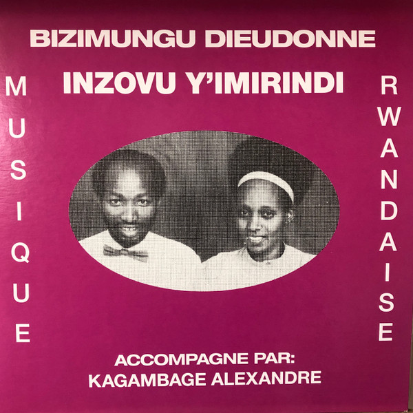 Bizimungu Dieudonne Accompagné Par Kagambage Alexandre - Inzovu Y'Imirindi | Mississippi Records (MRI-216) Bizimungu Dieudonne Accompagné Par Kagambage Alexandre - Inzovu Y'Imirindi | Mississippi Records (MRI-216)