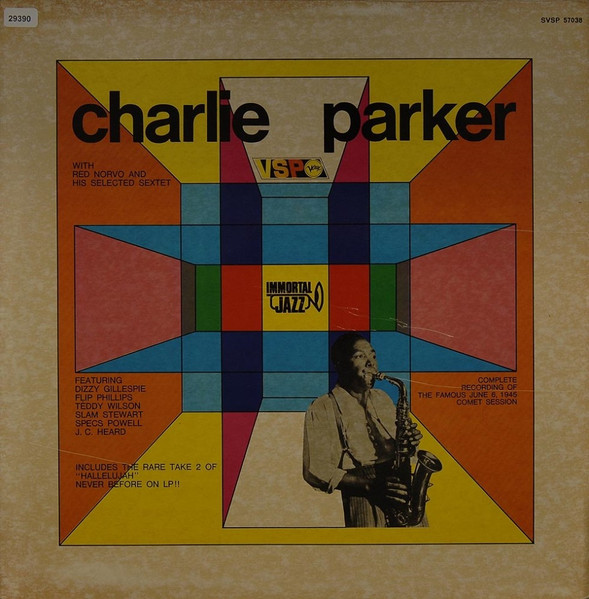 Charlie Parker With Red Norvo And His Selected Sextet - Charlie Parker With Red Norvo And His Selected Sextet - Complete Recording Of The Famous June 6, 1945 Comet Session | VSP (SVSP57038) - main