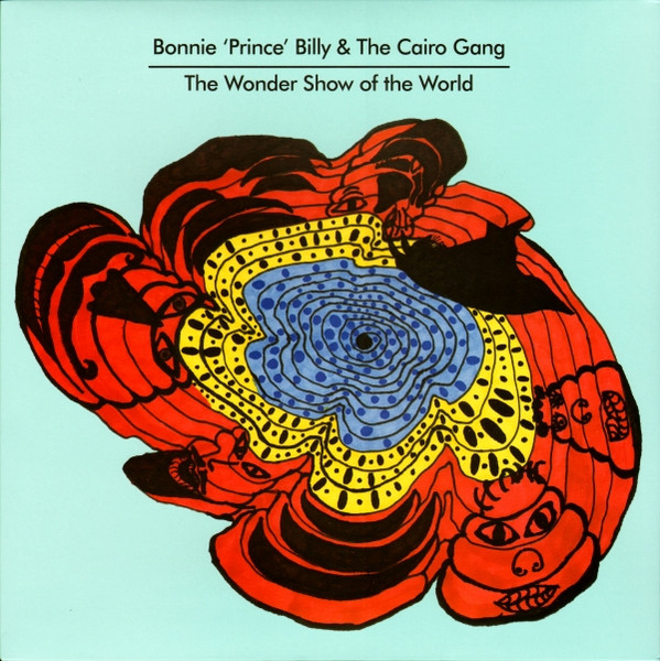 Bonnie "Prince" Billy & The Cairo Gang - The Wonder Show Of The World | Domino (WIGLP257) - main