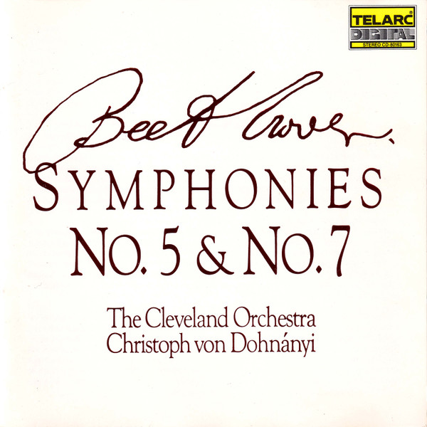Ludwig van Beethoven - The Cleveland Orchestra , Christoph von Dohnányi - Symphonies No. 5 & No. 7 | Telarc (CD-80163)