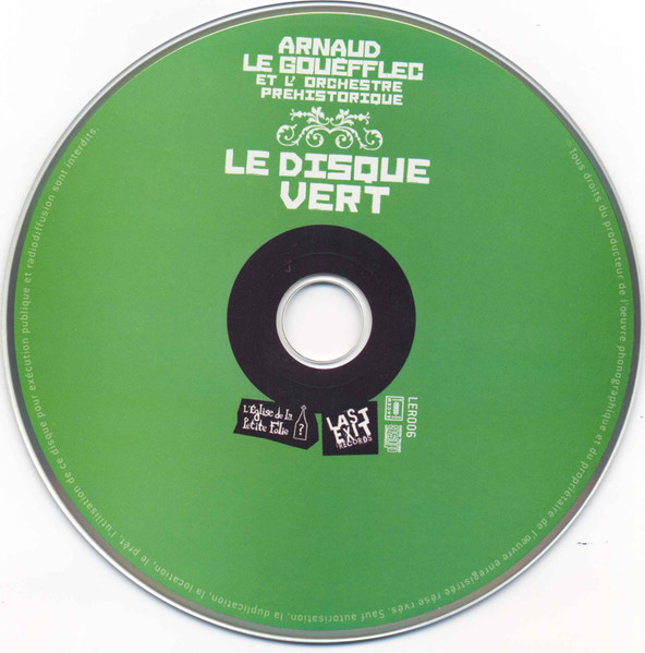 Arnaud Le Gouëfflec Et L'Orchestre Préhistorique - Le Disque Vert | L'Eglise De La Petite Folie (ALGOP05) - 3 Arnaud Le Gouëfflec Et L'Orchestre Préhistorique - Le Disque Vert | L'Eglise De La Petite Folie (ALGOP05) - 3
